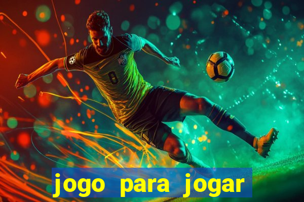 jogo para jogar para ganhar dinheiro