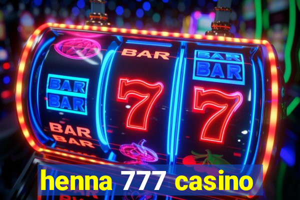 henna 777 casino