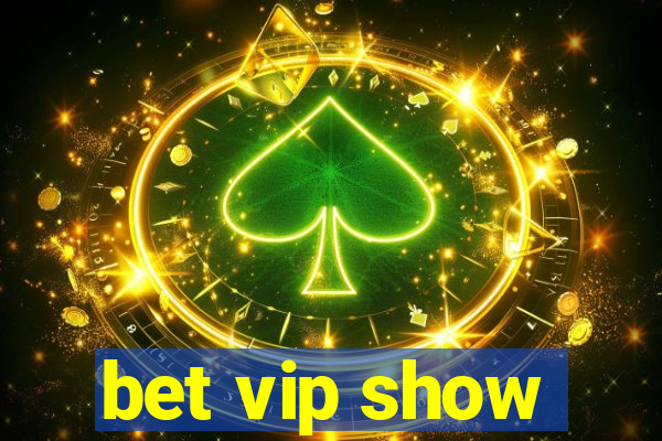 bet vip show