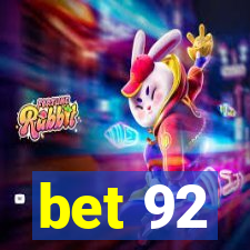 bet 92