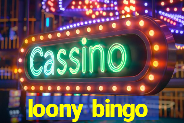 loony bingo