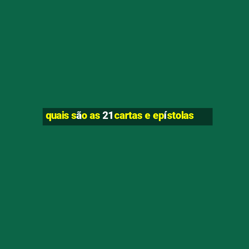 quais são as 21 cartas e epístolas