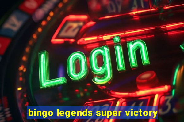 bingo legends super victory