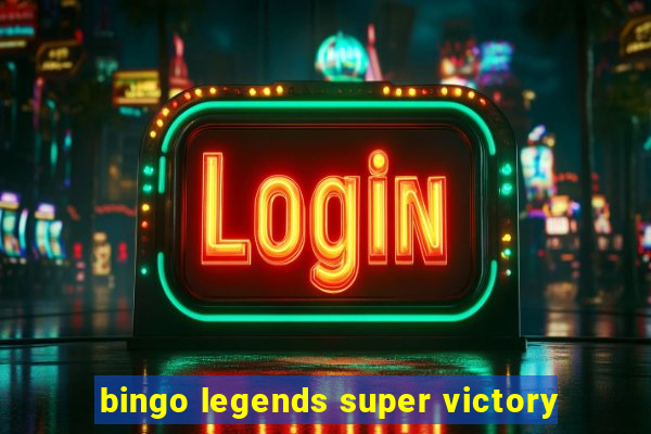 bingo legends super victory