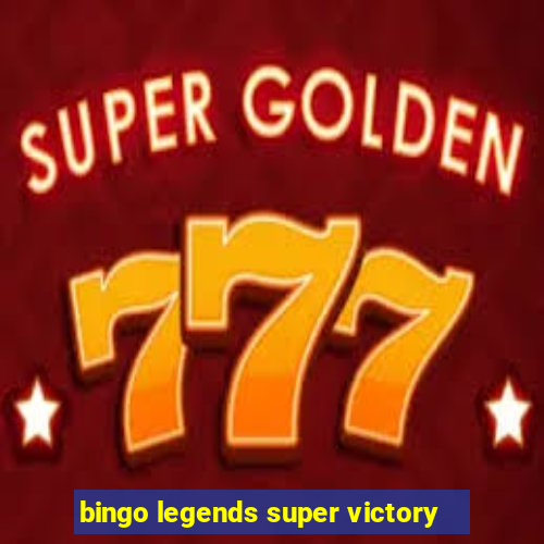 bingo legends super victory