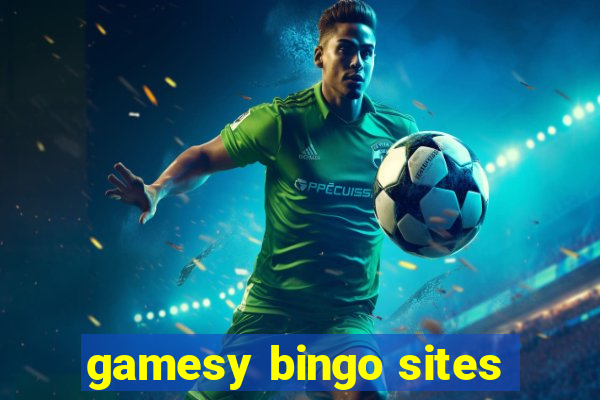 gamesy bingo sites