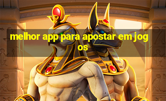 melhor app para apostar em jogos