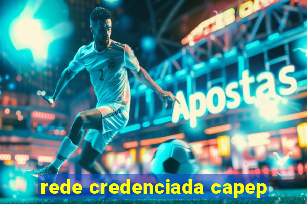 rede credenciada capep