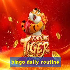 bingo daily routine