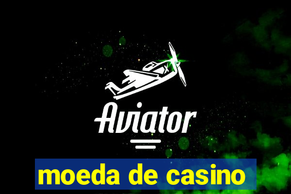 moeda de casino