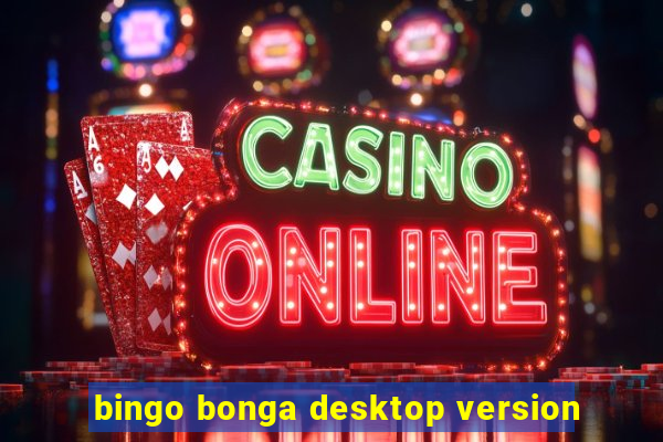 bingo bonga desktop version