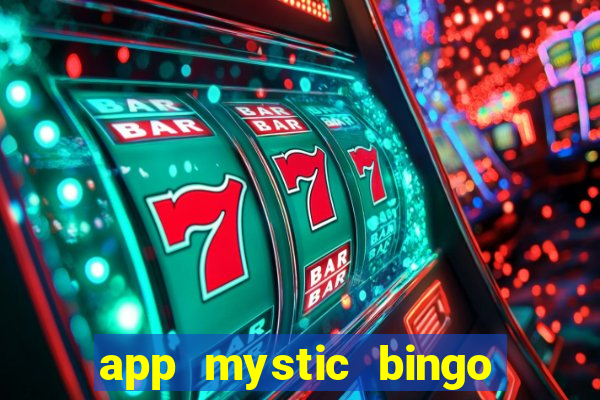 app mystic bingo paga mesmo