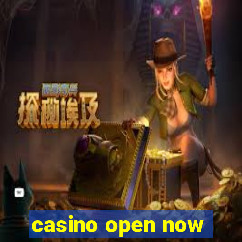 casino open now