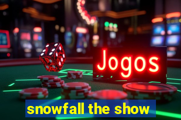 snowfall the show