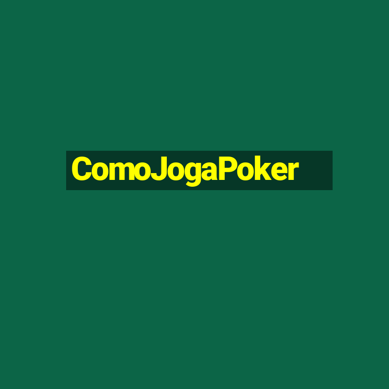 ComoJogaPoker