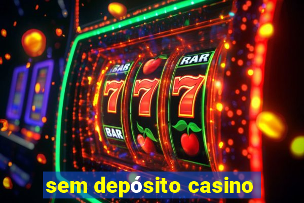 sem depósito casino