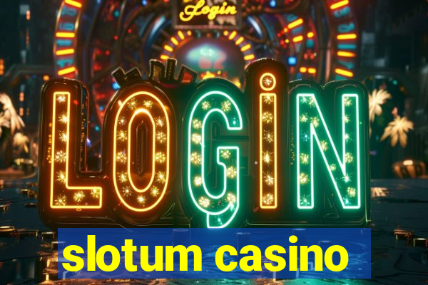 slotum casino