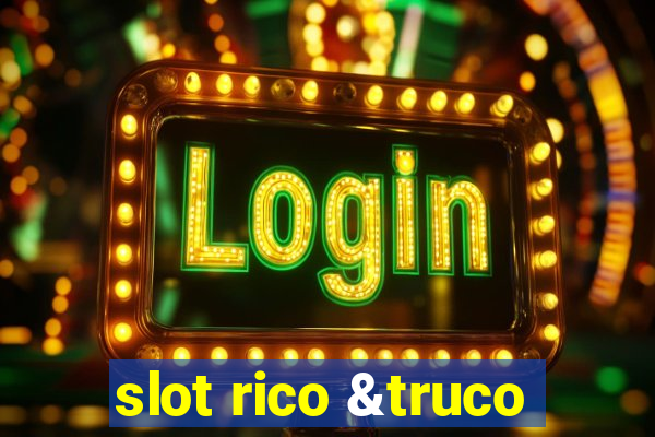 slot rico &truco