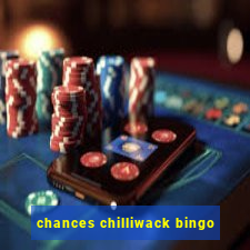 chances chilliwack bingo