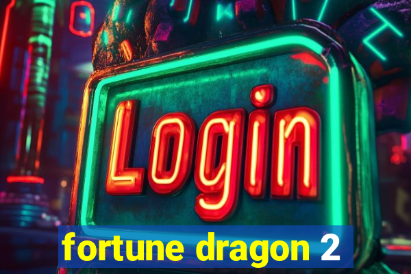 fortune dragon 2