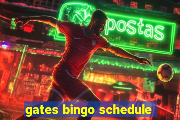 gates bingo schedule