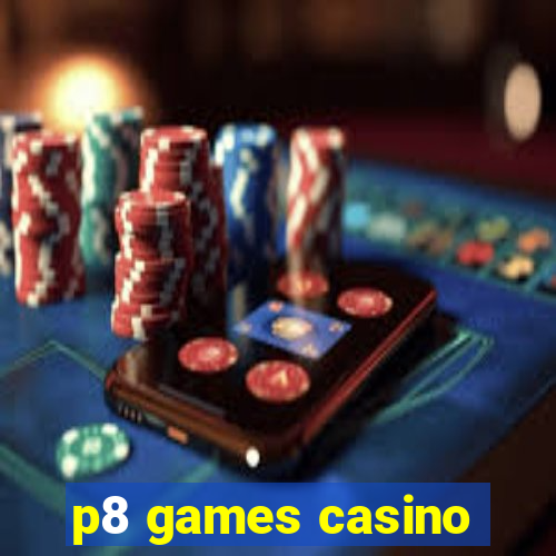 p8 games casino