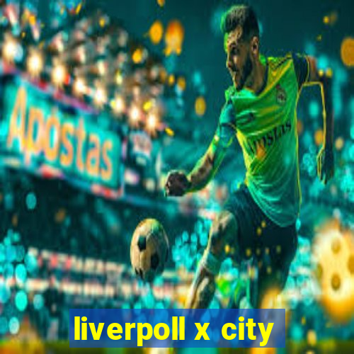 liverpoll x city