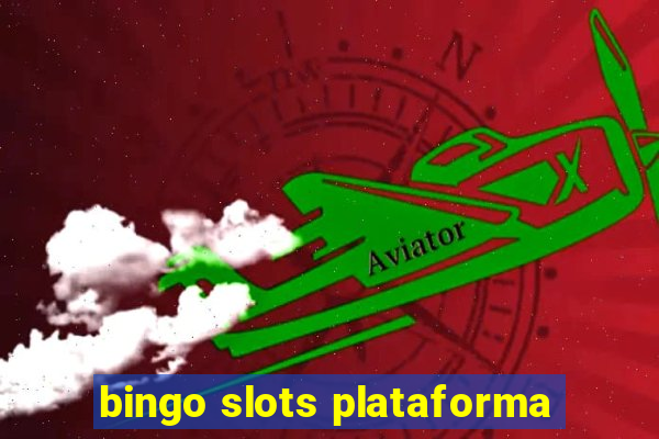 bingo slots plataforma