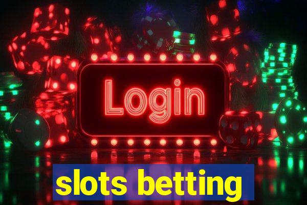 slots betting