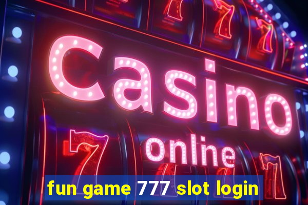 fun game 777 slot login