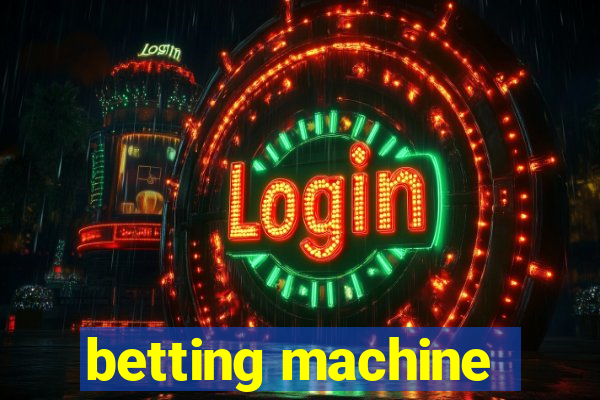 betting machine