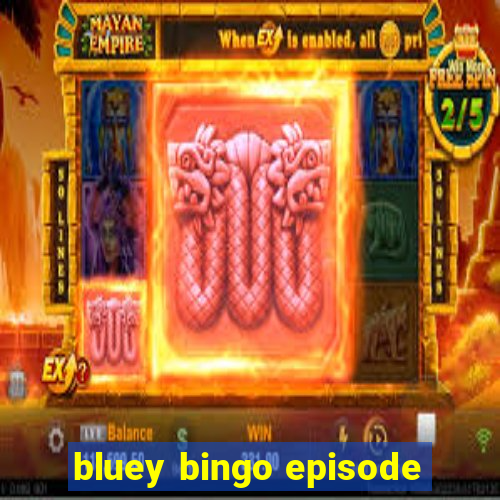 bluey bingo episode