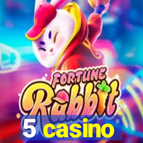 5 casino