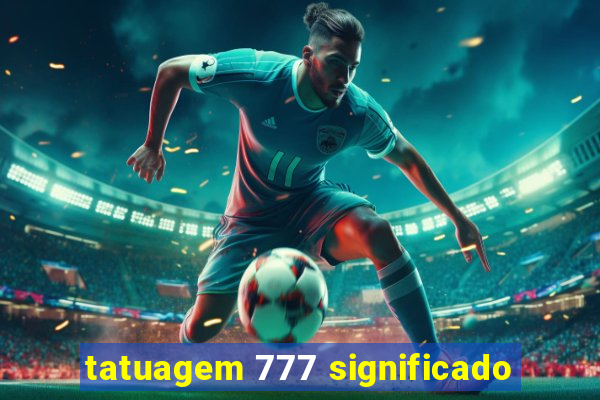 tatuagem 777 significado