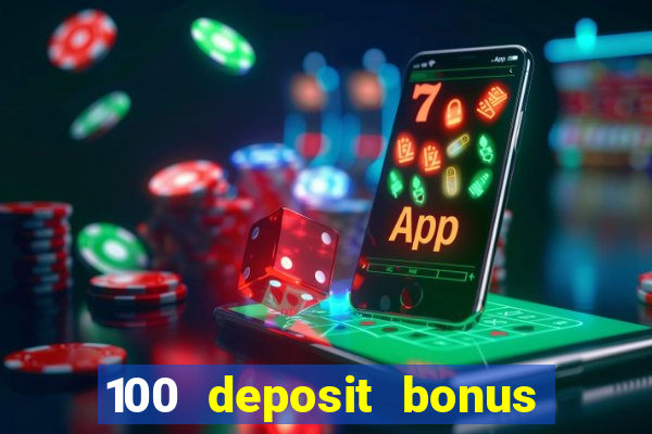 100 deposit bonus casino wagering