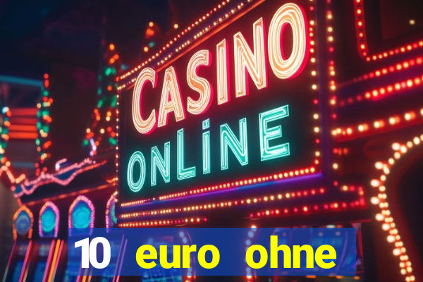 10 euro ohne einzahlung casino 2020