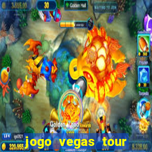 jogo vegas tour paga mesmo