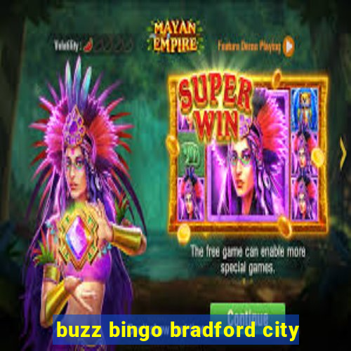 buzz bingo bradford city