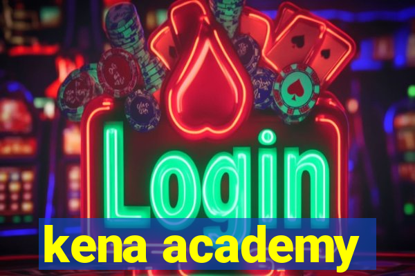 kena academy