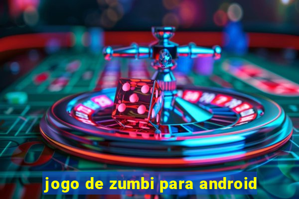 jogo de zumbi para android