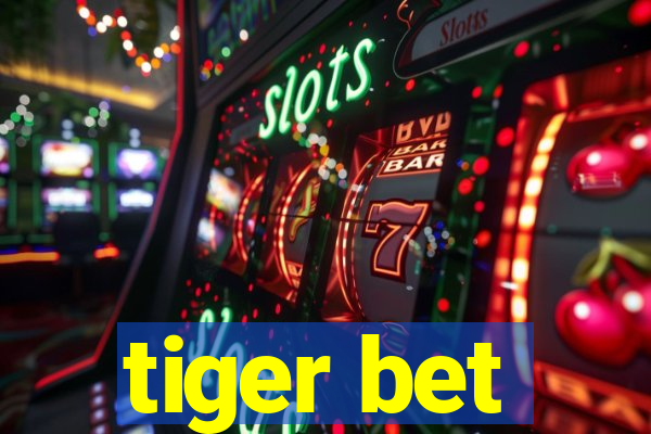 tiger bet