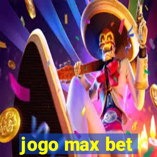 jogo max bet