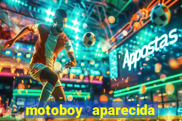 motoboy aparecida de goiania