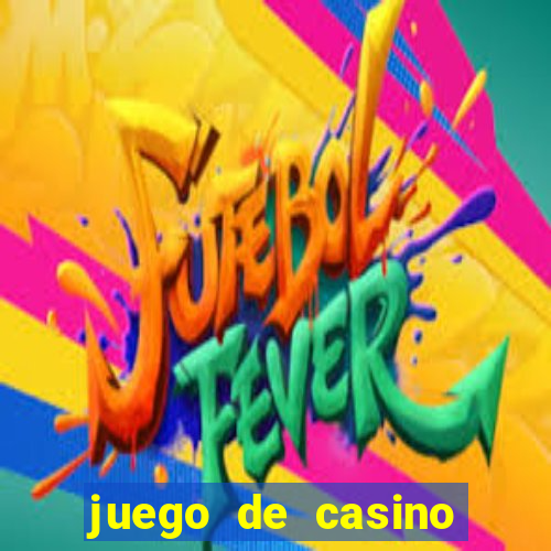 juego de casino para ganar dinero real