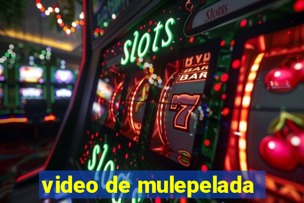 video de mulepelada