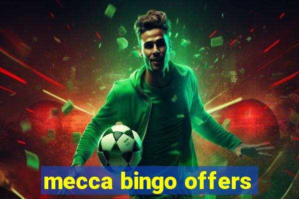 mecca bingo offers