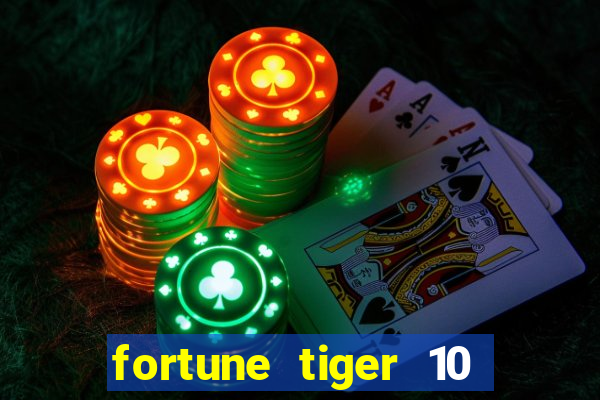 fortune tiger 10 reais grátis