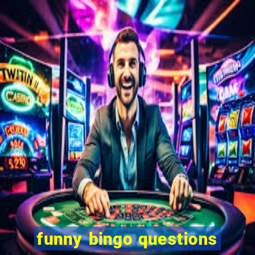 funny bingo questions