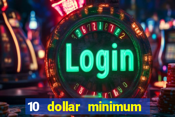 10 dollar minimum deposit usa online casino