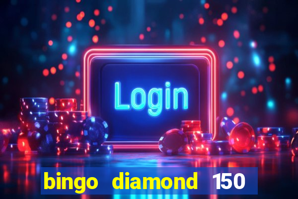 bingo diamond 150 free spins